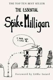 Cover of: The Essential Spike Milligan by Spike Milligan