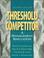 Cover of: Threshold competitor
