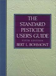Cover of: The standard pesticide user's guide by Bert L. Bohmont