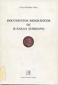 Documentos biográficos de Juanelo Turriano by Luis Cervera Vera