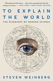 Cover of: To Explain the World by Steven Weinberg