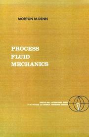 Cover of: Process fluid mechanics by Morton M. Denn