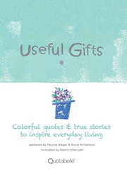 Cover of: Useful Gifts: Colorful quotes & true stories to inspire everyday living
