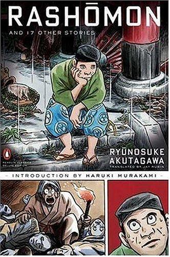 Rashomon and Seventeen Other Stories (Penguin Classics Deluxe Edition) by Akutagawa Ryūnosuke