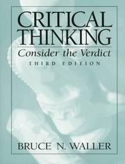 Cover of: Critical Thinking, Consider the Verdict by Bruce N. Waller, Bruce N. Waller