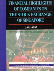 Financial Highlights of Companies on the Stock Exchange of Singapore 1991-1995 by National University of Singapore. Centre for Business Research & Development