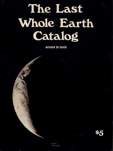The last Whole Earth catalog by (edited by Stewart Brand).