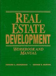 Cover of: Real estate development workbook and manual by Howard A. Zuckerman