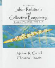 Cover of: Labor Relations and Collective Bargaining | Michael R. Carrell