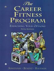 Cover of: The career fitness program by Diane Sukiennik, Diane J. Sukiennik, William Bendat, Lisa Raufman, Bill Bendat, Diane Sukiennik