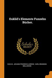 Cover of: Euklid's Elemente Funzehn Bücher.