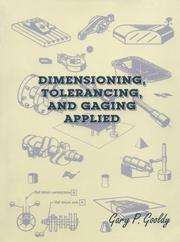 Cover of: Dimensioning, tolerancing, and gaging applied