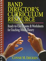 Cover of: Band director's curriculum resource by Connie M. Ericksen