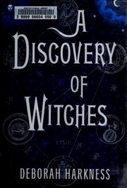 A Discovery of Witches by Deborah E. Harkness