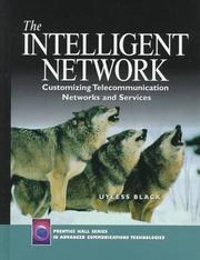 Cover of: The intelligent network: customizing telecommunication networks and services