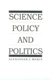 Cover of: Science policy and politics | Alexander J. Morin