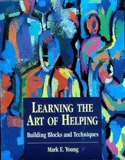 Cover of: Learning the art of helping by Mark E. Young