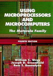Cover of: Using Microprocessors and Microcomputers by William C. Wray, Joseph D. Greenfield, Ross Bannatyne