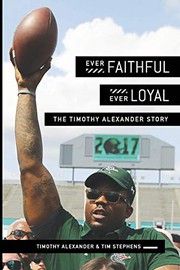 Cover of: Ever Faithful, Ever Loyal: The Timothy Alexander Story