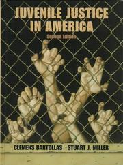 Juvenile justice in America by Clemens Bartollas, Stuart J. Miller, Stuart Miller