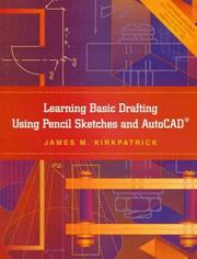 Cover of: Learning basic drafting using pencil sketches and AutoCAD