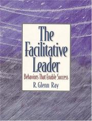 Cover of: The facilitative leader by R. Glenn Ray