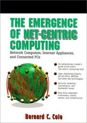 Cover of: The emergence of net-centric computing: network computers, Internet appliances, and connected PCs