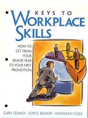 Cover of: Keys to Workplace Skills by Joyce Bishop, Kathleen Cole, Gary Izumo, Carol Carter