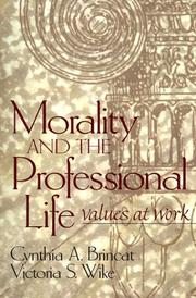 Cover of: Morality and the Professional Life by Cynthia A. Brincat, Victoria S. Wike