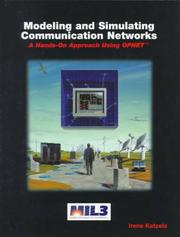 Cover of: Modeling and Simulating Communications Networks: A Hands-on Approach Using OPNET