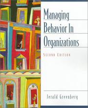 Managing behavior in organizations by Jerald Greenberg