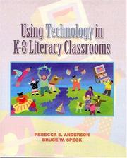 Cover of: Using Technology in K-8 Literacy Classrooms by Rebecca S. Anderson, Bruce W. Speck