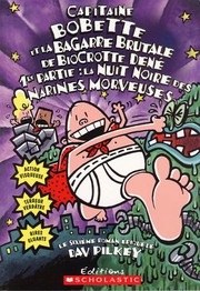 Cover of: Capitaine Bobette Et La Bagarre Brutale de Biocrotte Dené, 1re Partie by Dav Pilkey