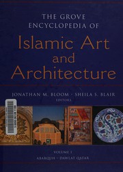 Cover of: The Grove encyclopedia of Islamic art and architecture