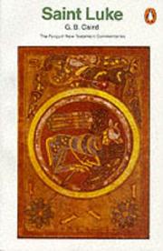 Cover of: The Gospel of St. Luke (New Testament Commentary) by G. B. Caird