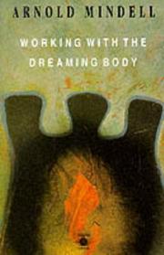 Cover of: Working with the Dreaming Body (Arkana) by Arnold Mindell