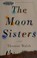 Cover of: The moon sisters