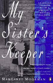 Cover of: My Sister's Keeper: Learning to Cope with a Sibling's Mental Illness