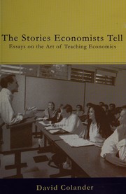 Cover of: The stories economists tell: essays on the art of teaching economics