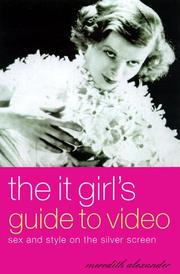 Cover of: The it girl's guide to video by Meredith Alexander