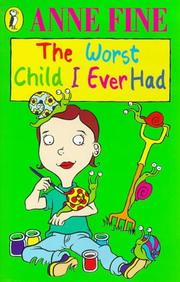 Cover of: Worst Child I Ever Had by Anne Fine