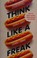 Cover of: Think Like a Freak: The Authors of Freakonomics Offer to Retrain Your Brain