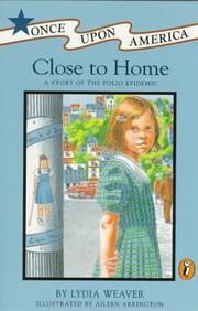 Cover of: Close to Home: A Story of the Polio Epidemic (Once Upon America)