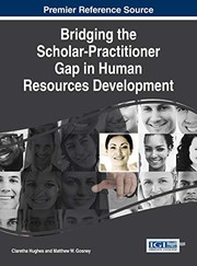 Bridging the Scholar-Practitioner Gap in Human Resources Development by Claretha Hughes, Matthew W. Gosney