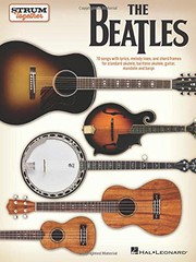 Cover of: The Beatles - Strum Together: for Ukulele, Baritone Ukulele, Guitar, Mandolin, Banjo