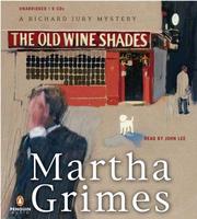 Cover of: The Old Wine Shades by Martha Grimes, Steve West, Martha Grimes