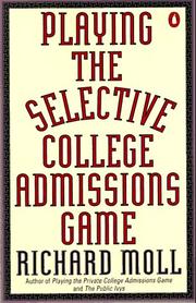 Playing the selective college admissions game by Richard Moll