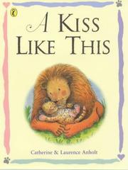 Cover of: A Kiss Like This by Catherine; Anholt, Laurence Anholt