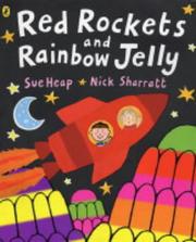 Cover of: Red Rockets and Rainbow Jelly by Sue Heap, Nick Sharratt