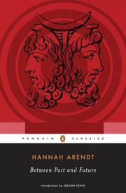 Cover of: Between Past and Future (Penguin Classics) by Hannah Arendt, Jerome Kohn